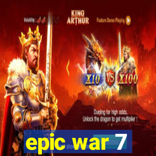 epic war 7